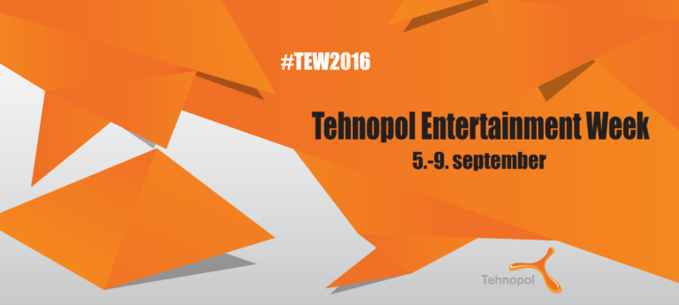 Tehnopol Entertainment Week 2016